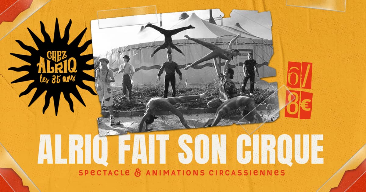 ALRIQ FAIT SON CIRQUE