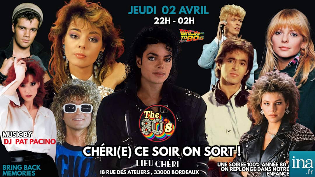 CHÉRI(E), CE SOIR ON SORT : SOIRÉE 100% ANNÉES 80