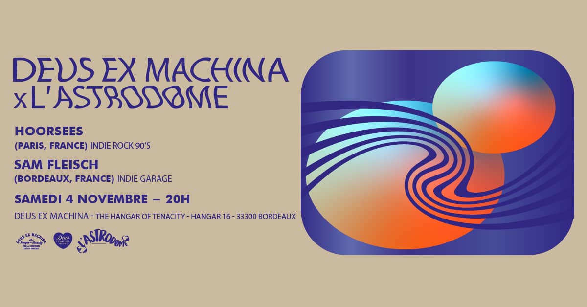 DEUS x L'ASTRODOME : HOORSEES + SAM FLEISCH