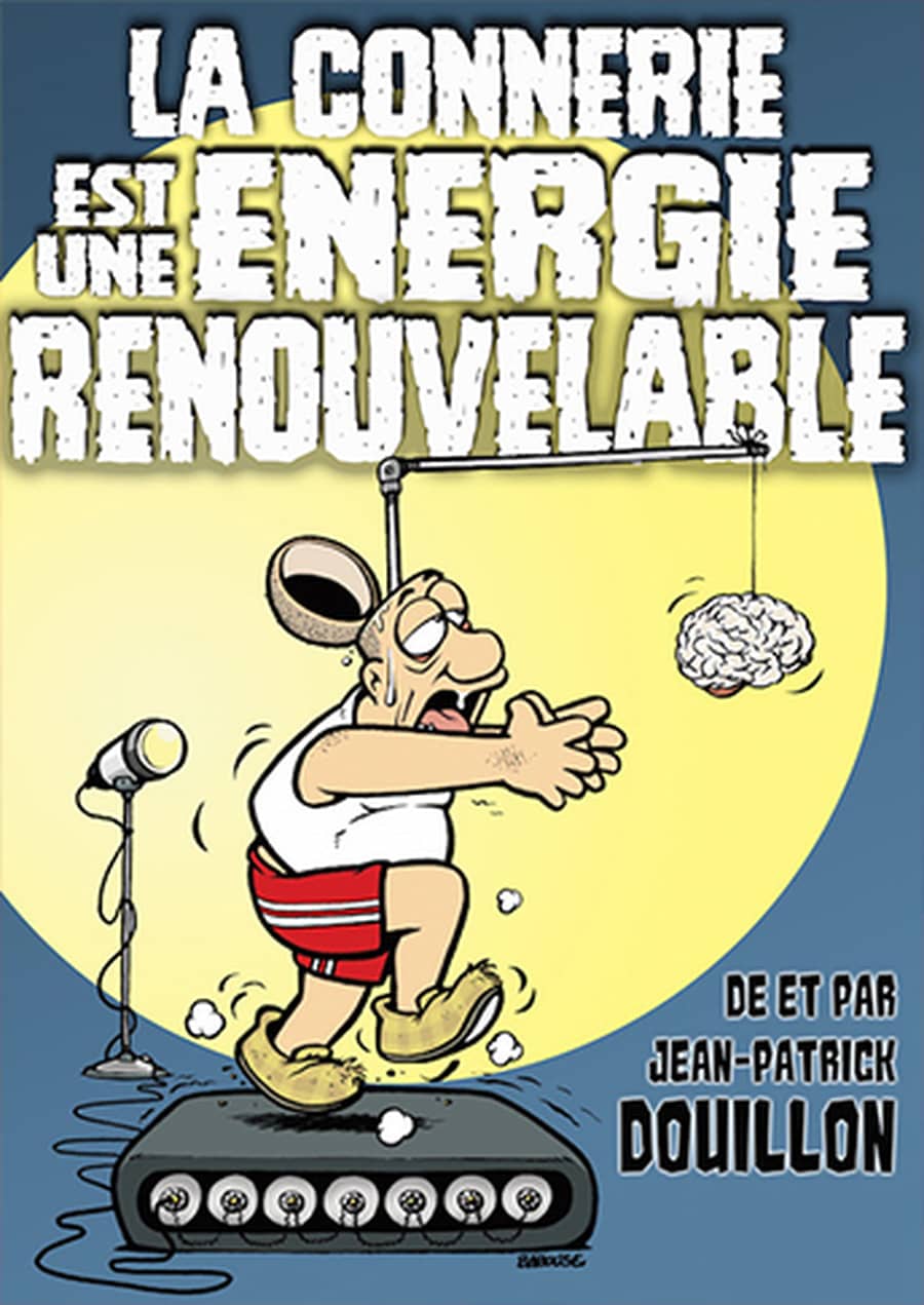 La connerie est une énergie renouvelable