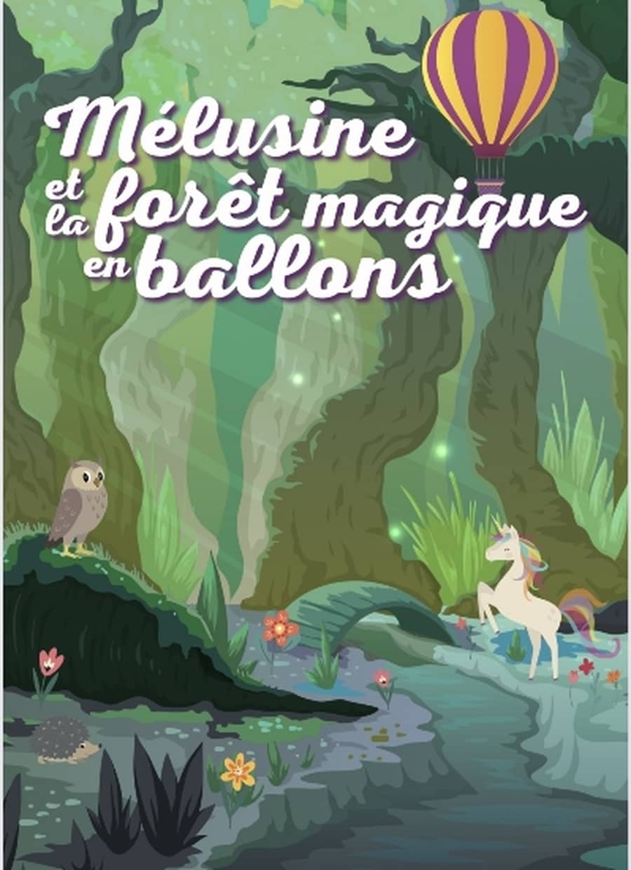 Mélusine et la forêt magique en ballon