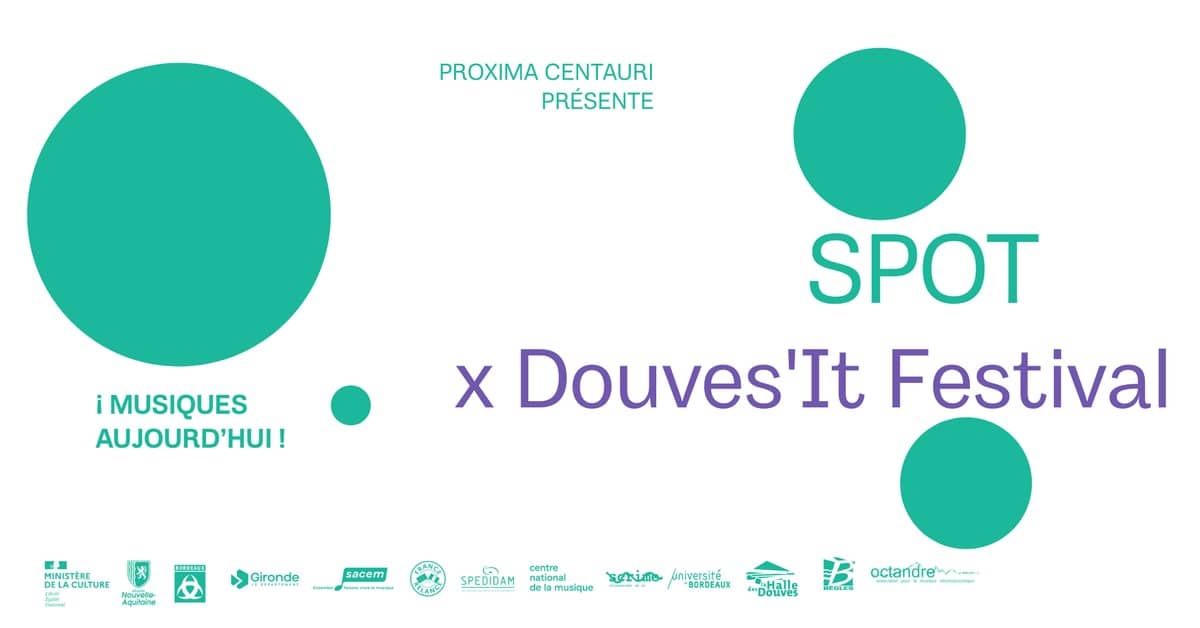 SPOT ¡ musiques aujourd'hui ! x Douves'It Festival