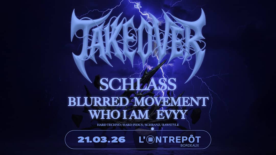 TAKEOVER // SCHLASS - BLURRED MOVEMENT - WHO I AM - EVYY