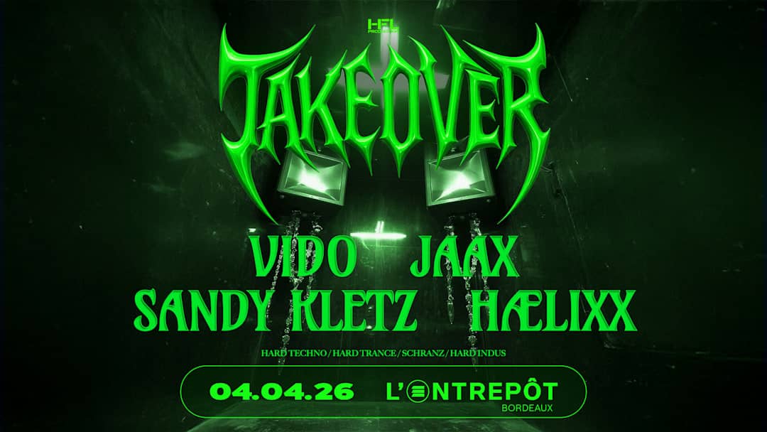 TAKEOVER // VIDO - JAAX - SANDY KLETZ - HÆLIXX