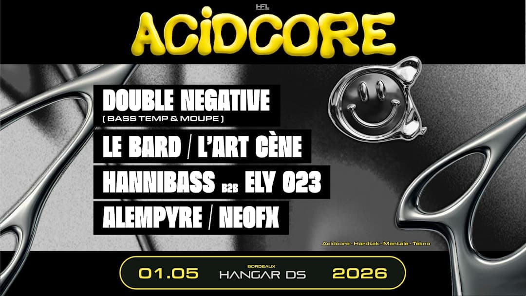 ACIDCORE // DOUBLE NEGATIVE - LE BARD - L'ART CÈNE - NEOFX
