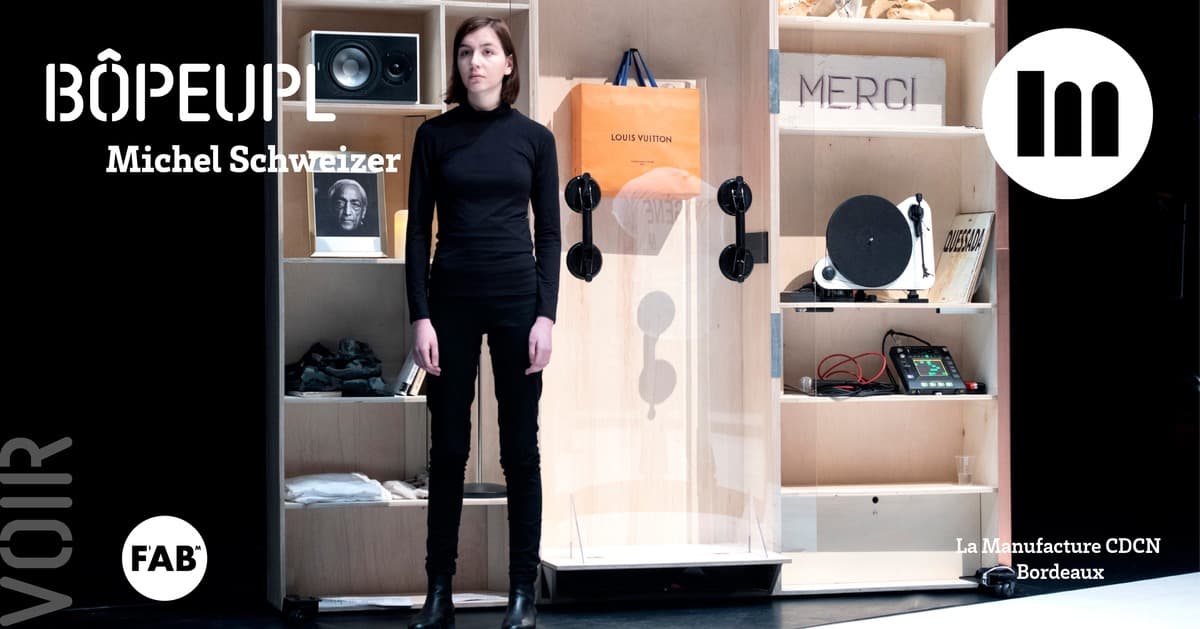 BôPEUPL - Michel Schweizer / La Coma