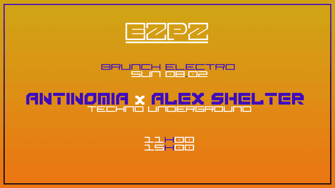 Brunch Electro Antinomia x Alex Shelter