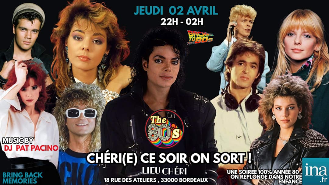 CHÉRI(E), CE SOIR ON SORT : SOIRÉE 100% ANNÉES 80