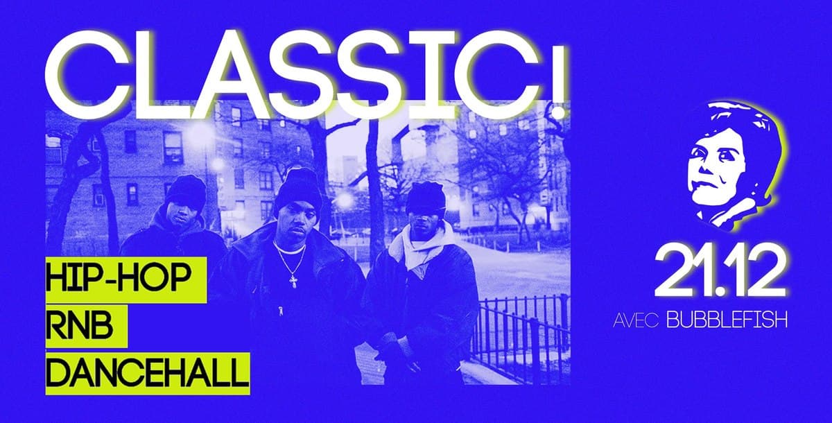 Classic! Soirée hip-hop, rnb, dancehall