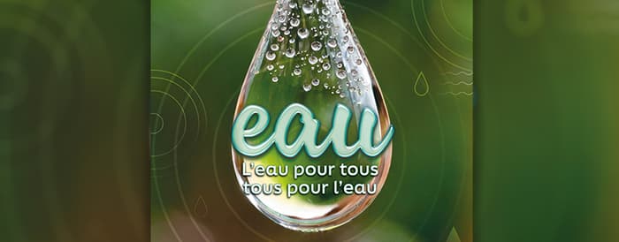 Eau : l'eau pour tous, tous pour l'eau