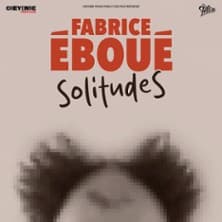 Fabrice Eboué - SolitudeS