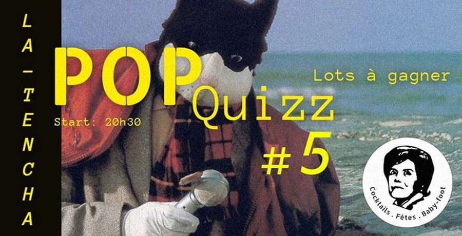 Le Pop Quizz de La Tencha #5