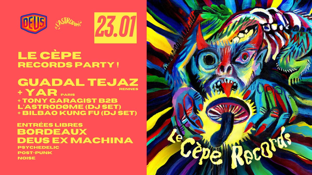 LE CÈPE RECORDS ! GUADAL TEJAZ + YAR + DJ'S