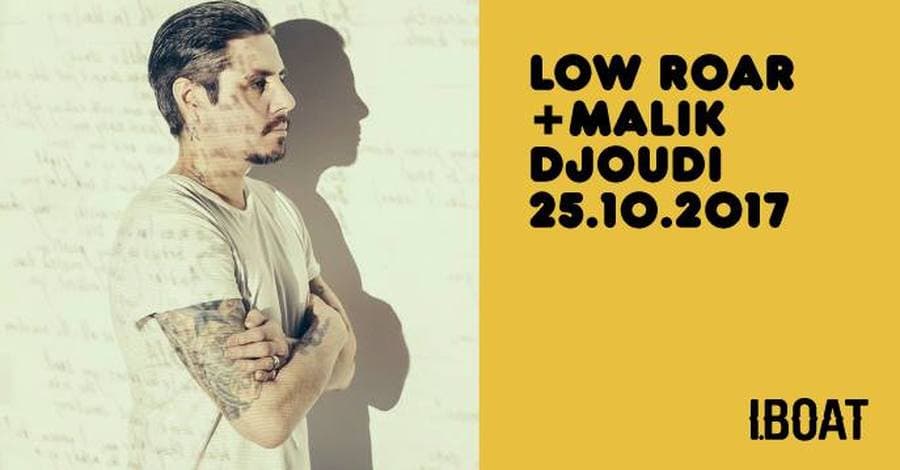 Low Roar + Malik Djoudi