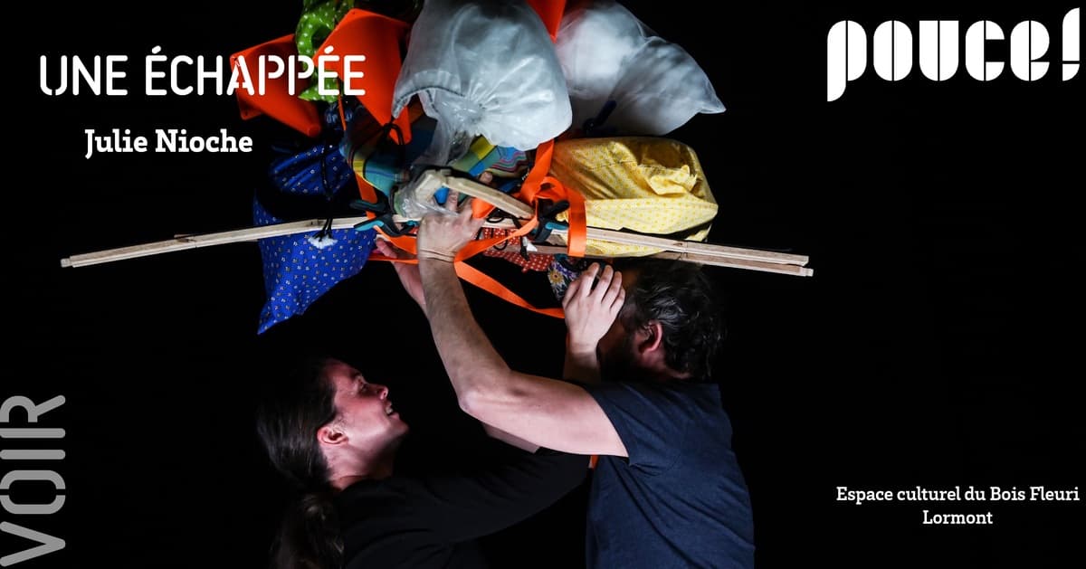 [ POUCE ! ] - Une échappée / Julie Nioche
