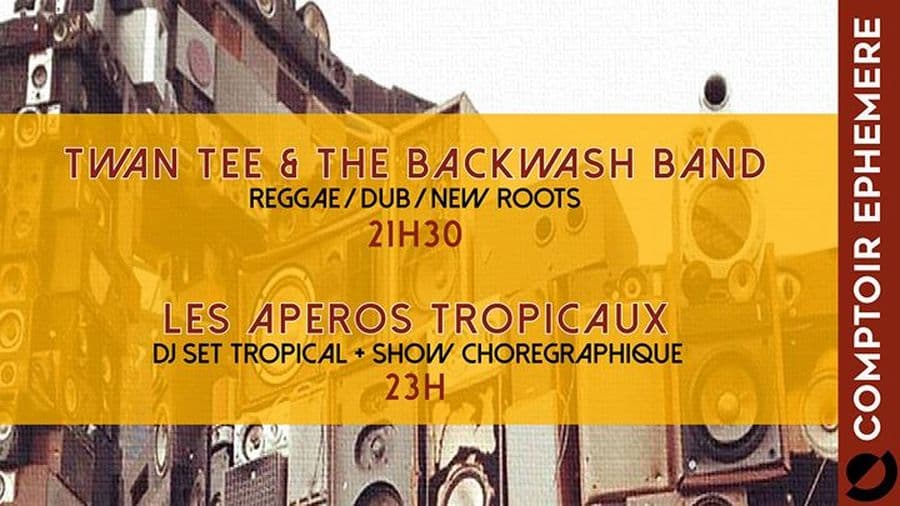 Twan Tee & Backwash + Les Apéros tropicaux