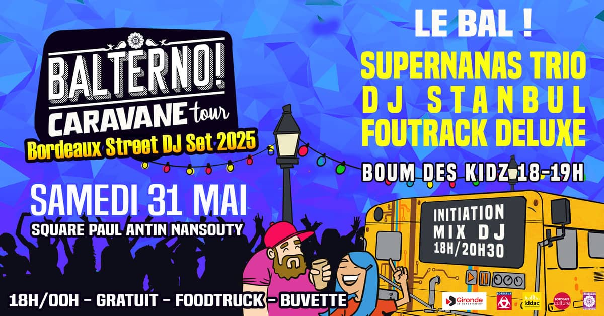 BALTERNO CARAVANE TOUR, LE BAL! - Super Nanas Trio + DJ Stanbul + Foutrack Deluxe + Boum des kidz