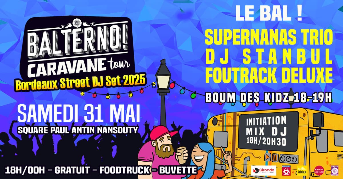 BALTERNO CARAVANE TOUR, LE BAL! - Super Nanas Trio + DJ Stanbul + Foutrack Deluxe + Boum des kidz