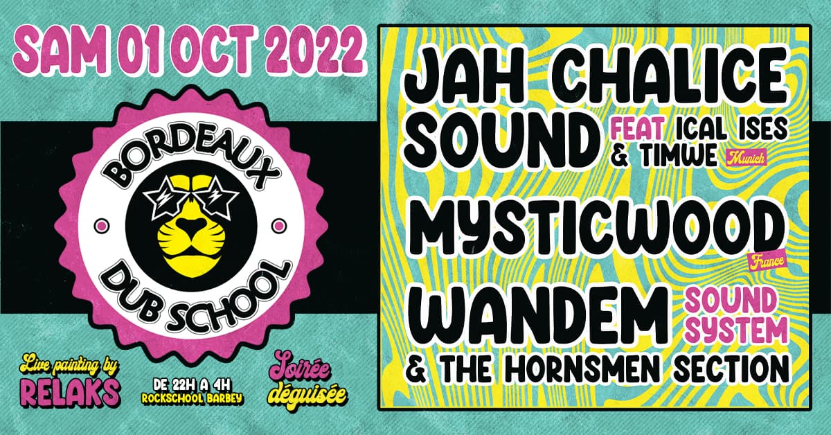 Bordeaux Dub School #21 : Jah Chalice Sound / Mysticwood / Wandem Sound System