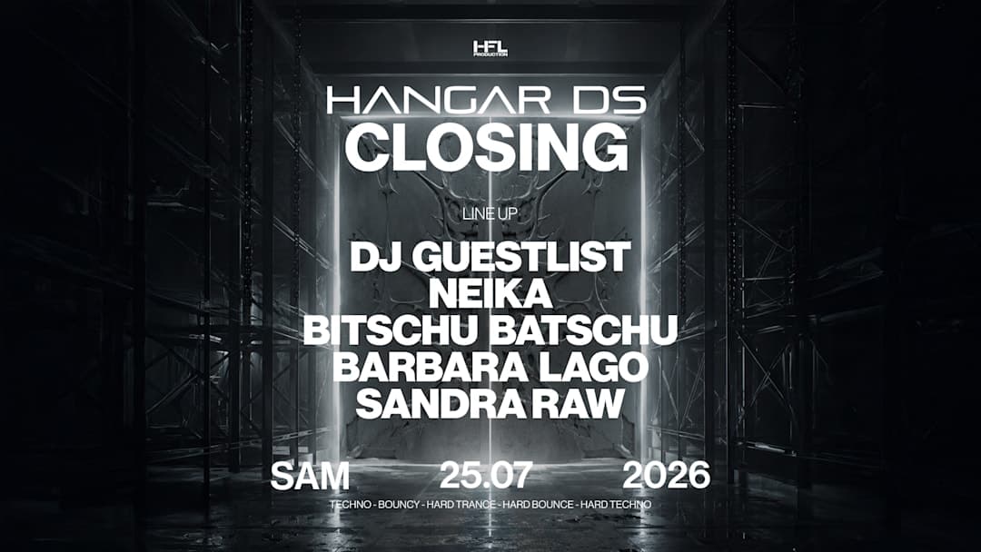 Closing : DJ Guestlist, Neika, Bitschu Batschu, Barbara Lago, Sandra Raw