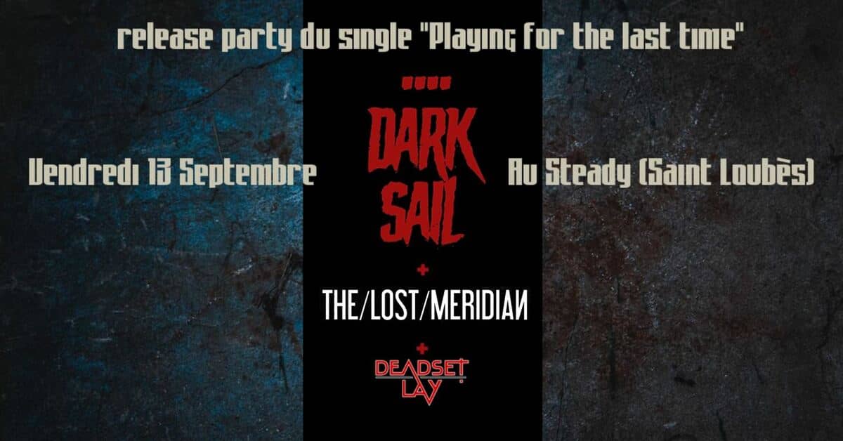 Dark Sail (Release party) + The Lost Meridian + Deadset Lay