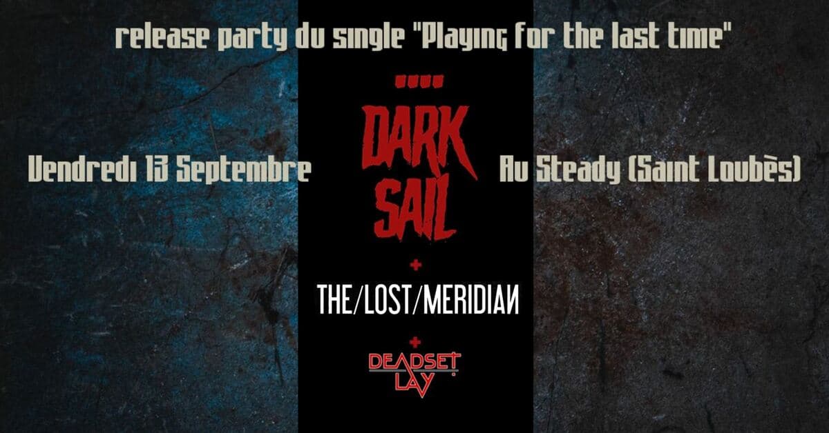 Dark Sail (Release party) + The Lost Meridian + Deadset Lay