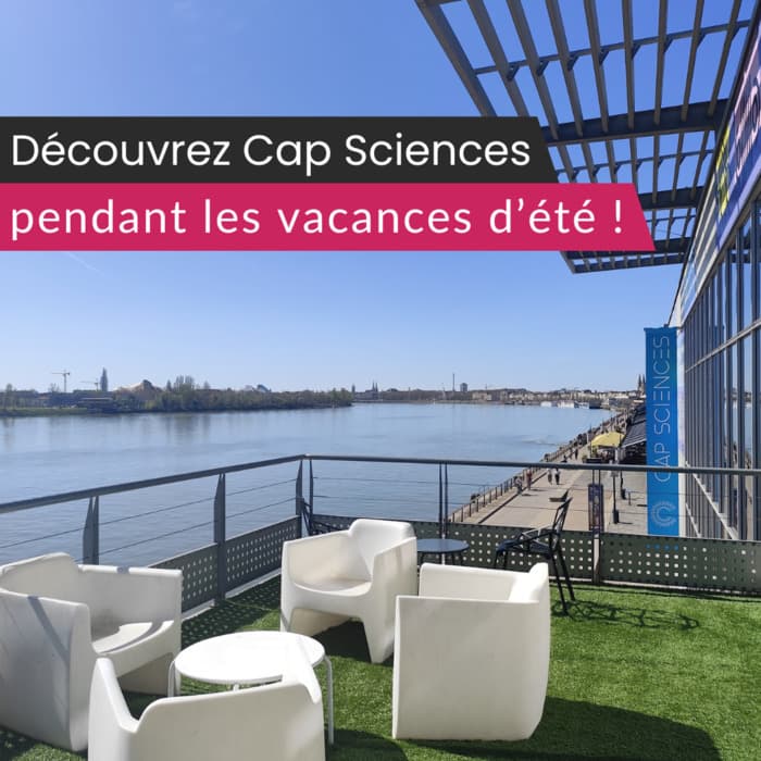 Découvrez le programme des vacances d'été à Cap Sciences !