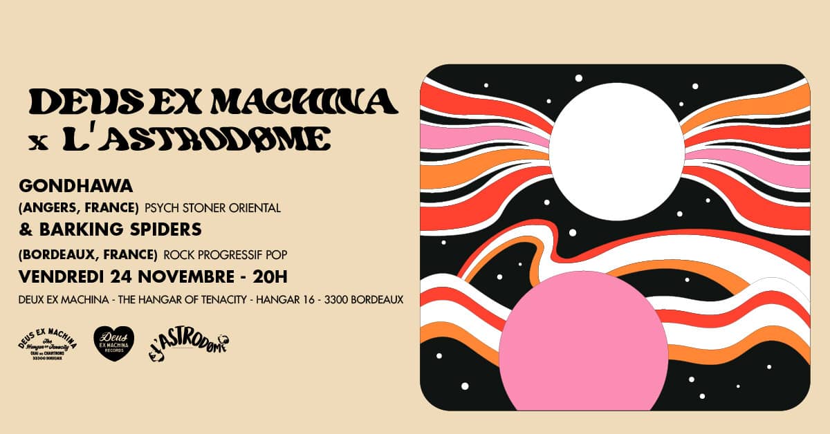 DEUS x L'Astrodome : Gondhawa + The Barking Spiders