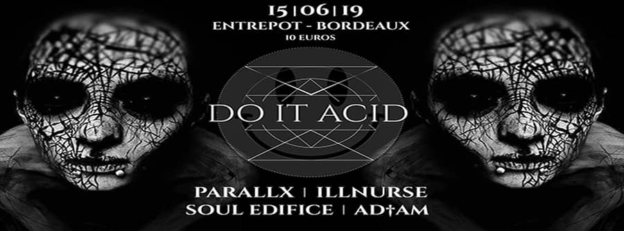 ☰ Do It AciD Closing - avec Parallx x Illnurse x Soul Edifice x AD†AM
