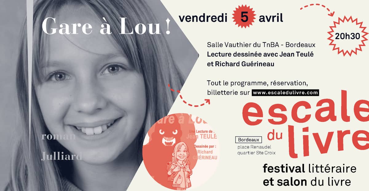 Escale du livre 2019 : 'Gare à Lou !' Lecture dessinée avec Jean Teulé et Richard Guérineau