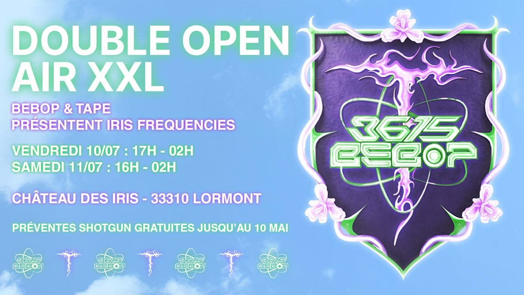 Double Open Air XXL – Iris Frequencies : 3615Bebop × Tape