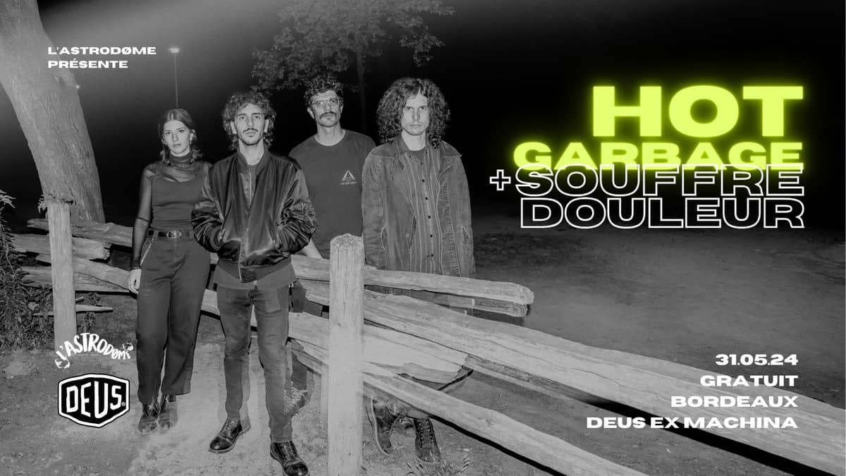 Hot Garbage + Souffre Douleur