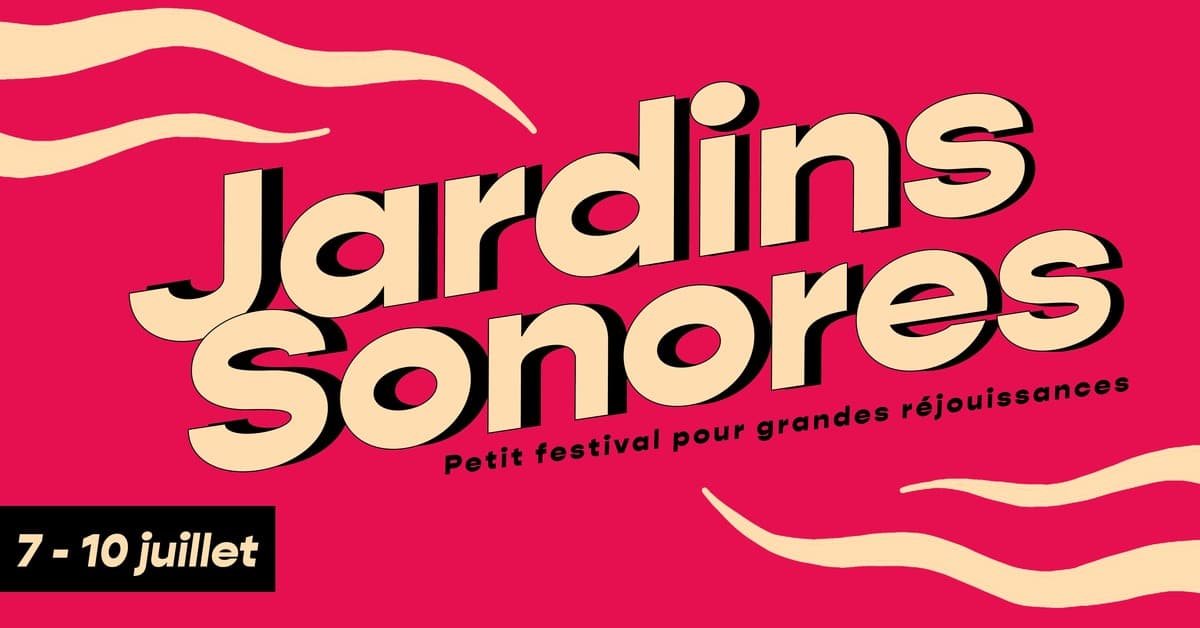 Jardins Sonores - Concerts · Créations · Ateliers · Expériences musicales