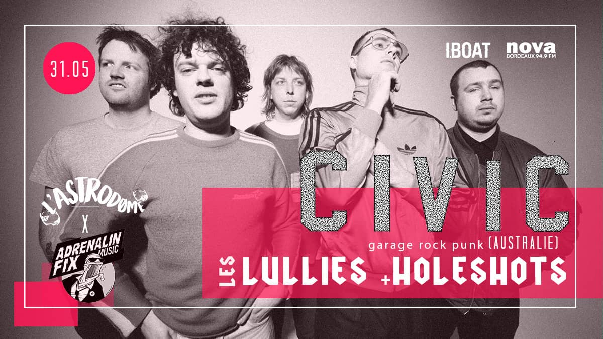 L'Astrodøme x Adrenalin Fix : Civic + Les Lullies + Holeshots