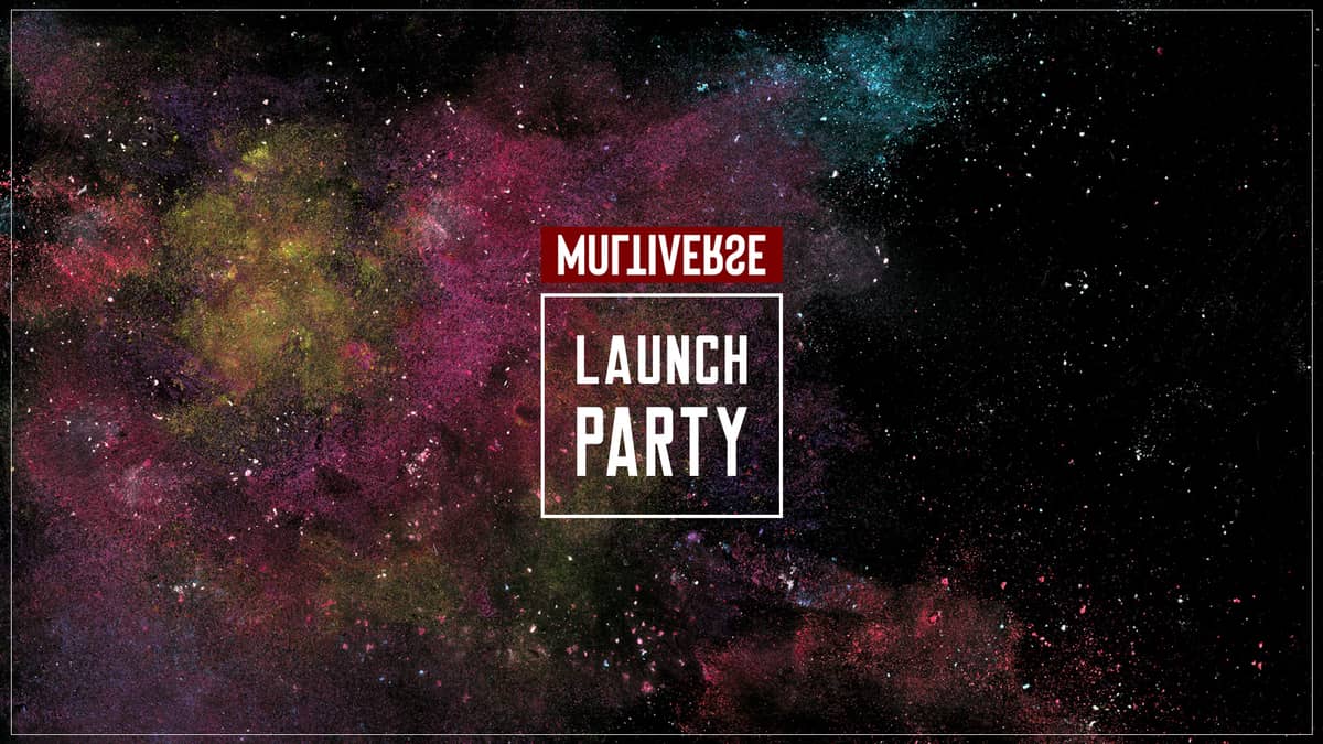 Multiverse Launch Party
