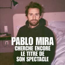 Pablo Mira - Cherche encore le titre de son spectacle