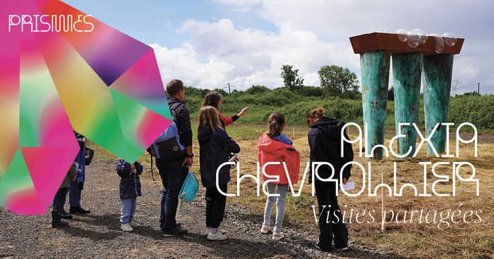 Prismes - Visites guidées de l’œuvre d’Alexia Chevrollier