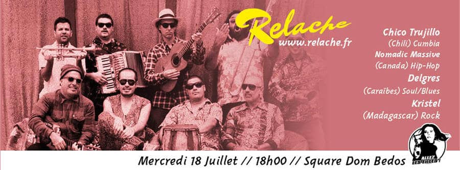 Relache #9 : avec Chico Trujillo + Nomadic Massive + Delgres + Kristel