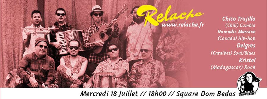 Relache #9 : avec Chico Trujillo + Nomadic Massive + Delgres + Kristel
