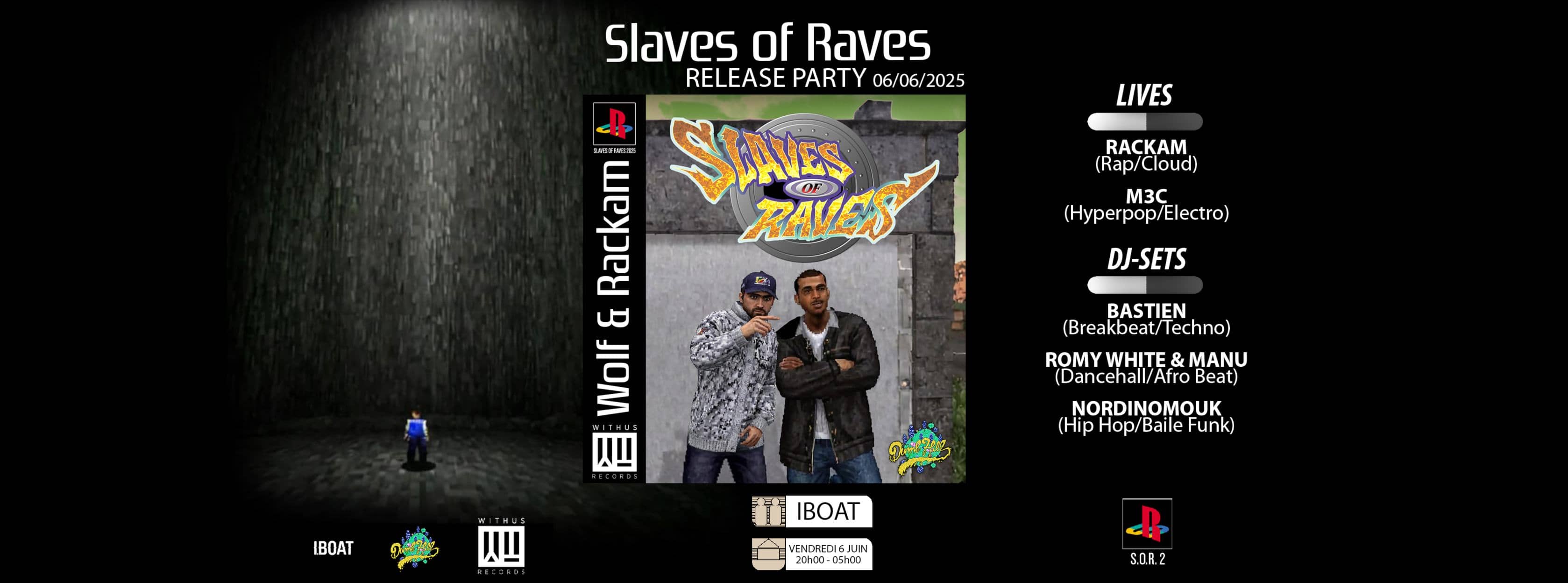 Release party SLAVES OF RAVES - Rackam * M3C * Bastien * Romy White & Manu * Nordinomouk