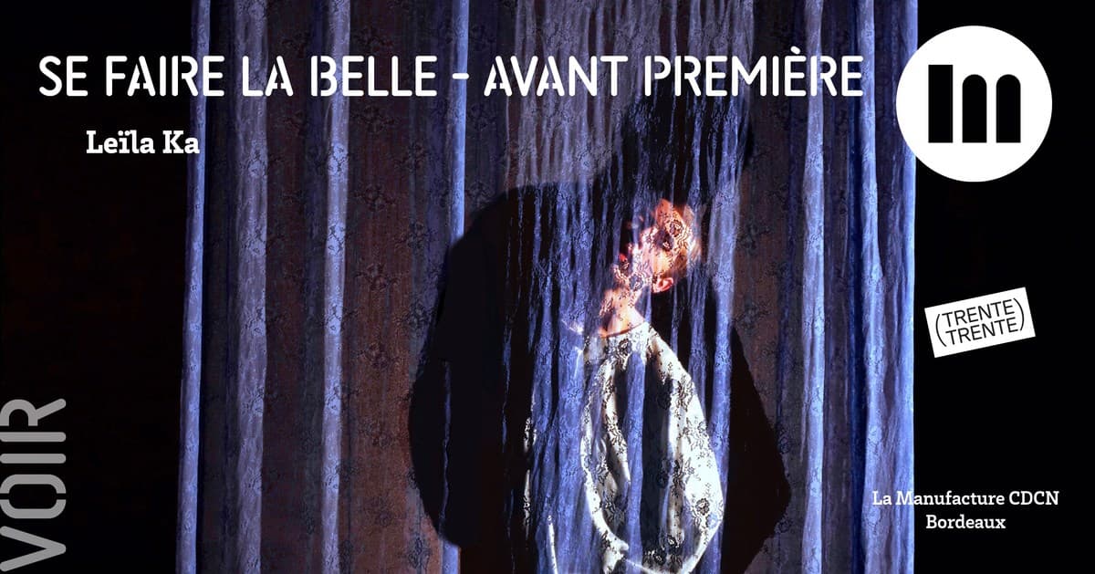 Se faire la belle / Avant première - Leïla Ka