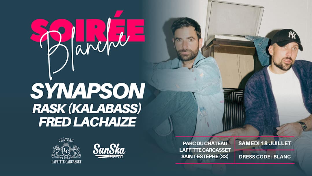 Soirée Blanche #2 : Synapson, Rask (Kalabass), Fred Lachaize