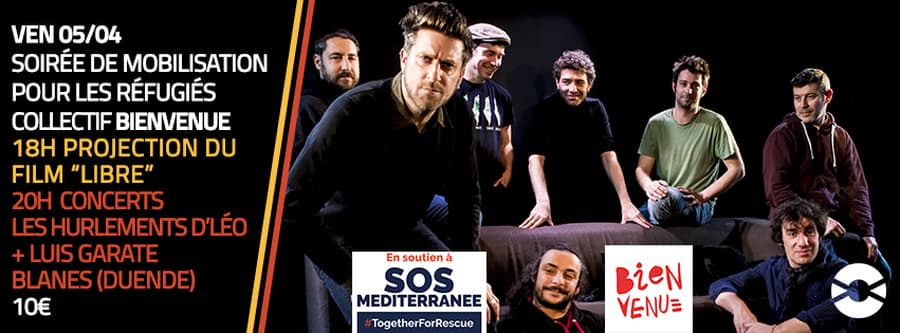 SOIRÉE DE MOBILISATION POUR LES RÉFUGIÉS DU COLLECTIF BIENVENUE, AVEC LES HURLEMENTS D’LÉO