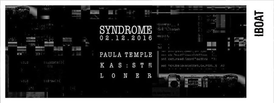 Syndrome : avec Paula Temple + Kas:st live + Loner