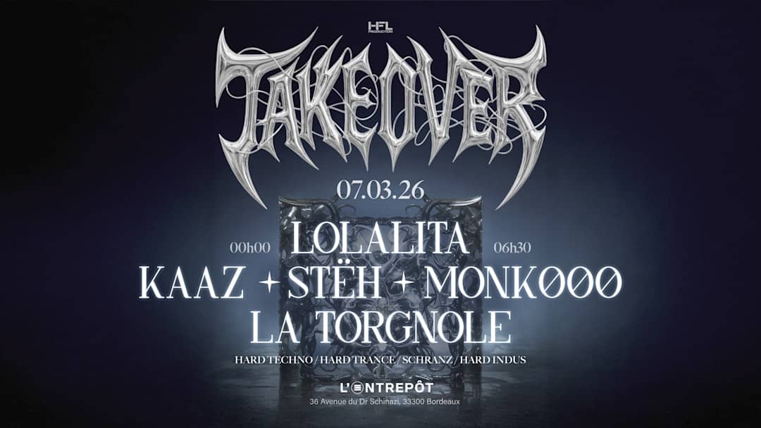 TAKEOVER // LOLALITA - KAAZ - STËH - MONK000 - LA TORGNOLE