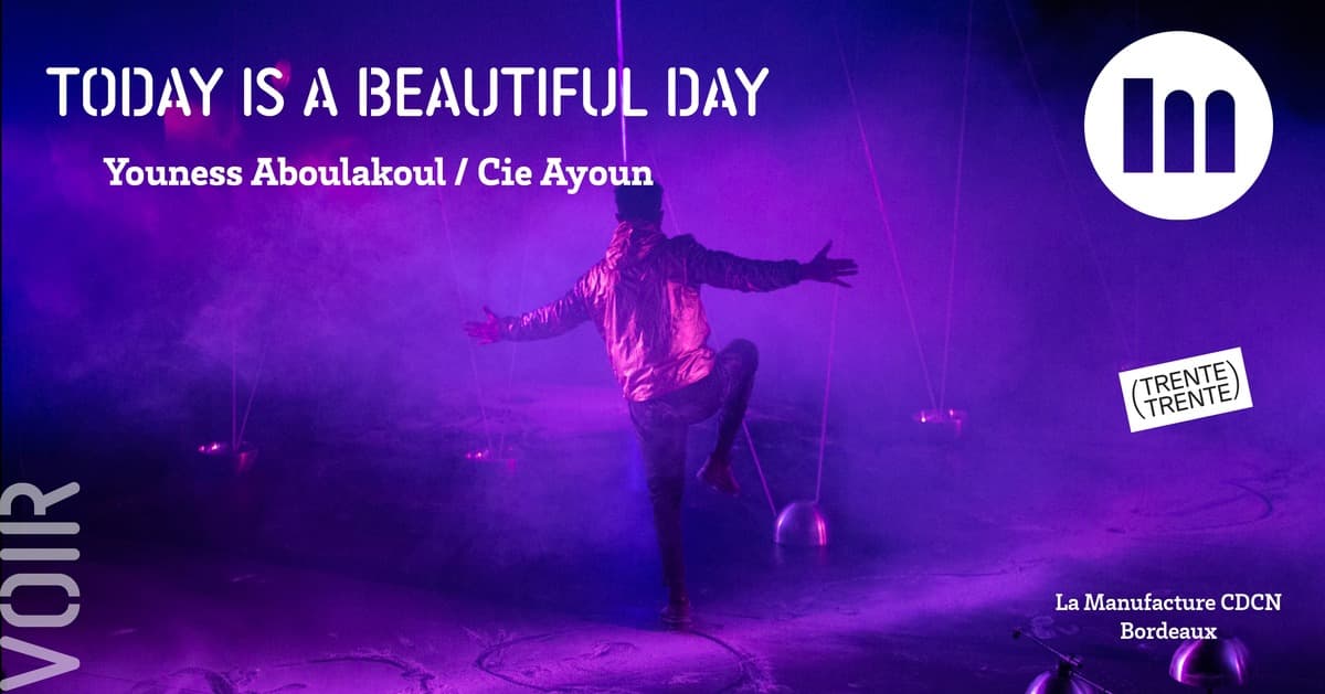 Today is a beautiful day - Youness Aboulakoul / Cie Ayoun