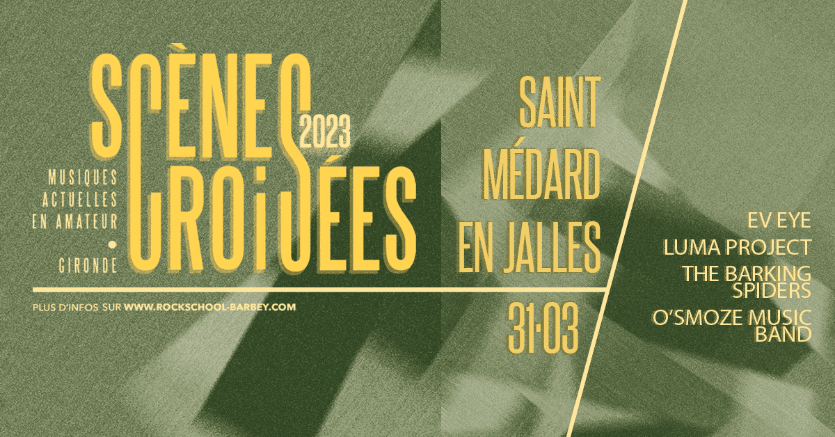 Tremplin Scènes Croisées : Saint Médard en Jalles - EV EYE + LUMA PROJECT + THE BARKING SPIDERS + O'SMOZE MUSIC BAND