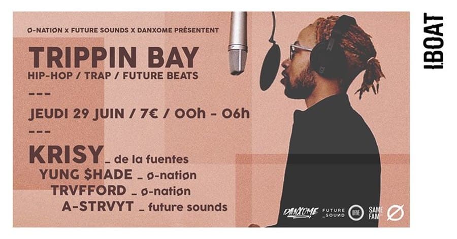 Trippin Bay : avec Krisy + Yung $hade + Trvfford + A-Strvyt