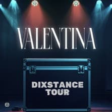 Valentina : Dixstance Tour