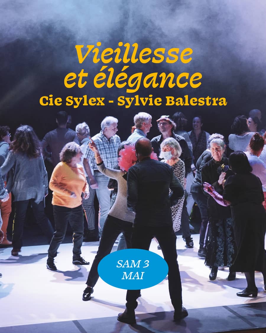Vieillesse et Élégance - Cie Sylex - Sylvie Balestra